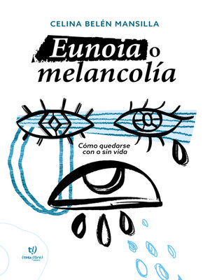 cover image of Eunoia o melancolía